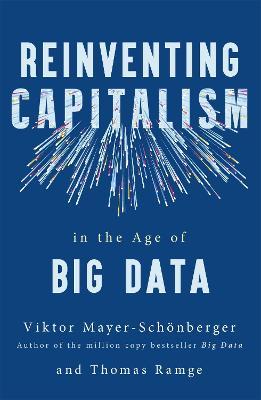 Reinventing Capitalism in the Age of Big Data - Viktor Mayer-Schonberger, Thomas Ramge - Libro John Murray Press | Libraccio.it
