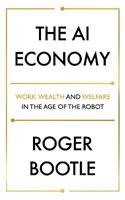 The AI Economy - Roger Bootle, ROGER BOOTLE LTD - Libro John Murray Press | Libraccio.it