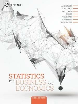 Statistics for Business and Economics - David Anderson, James Cochran, Eddie Shoesmith - Libro Cengage Learning EMEA | Libraccio.it