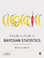 A Student’s Guide to Bayesian Statistics