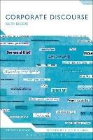 Corporate Discourse - Ruth Breeze - Libro Bloomsbury Publishing PLC, Bloomsbury Discourse | Libraccio.it