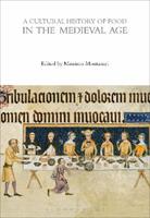 A Cultural History of Food in the Medieval Age  - Libro Bloomsbury Publishing PLC, The Cultural Histories Series | Libraccio.it