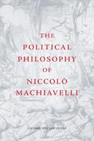 The Political Philosophy of Niccol Machiavelli - Filippo Del Lucchese - Libro Edinburgh University Press | Libraccio.it