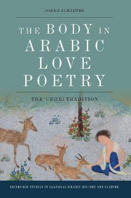 The Body in Arabic Love Poetry - Jokha Alharthi - Libro Edinburgh University Press | Libraccio.it