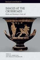 Images at the Crossroads  - Libro Edinburgh University Press, Edinburgh Leventis Studies | Libraccio.it