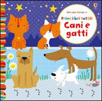 Cani e gatti. Primi libri tattili. Ediz. illustrata - Fiona Watt, Stella Baggott - Libro Usborne 2016 | Libraccio.it