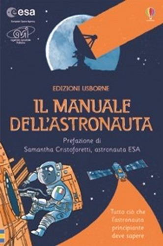 Il manuale dell'astronauta. Ediz. illustrata - Louie Stowell, Roger Simo - Libro Usborne 2016 | Libraccio.it