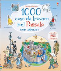1000 cose da trovare nel passato. Con adesivi. Ediz. illustrata - William Doherty, Teri Gower - Libro Usborne 2016 | Libraccio.it