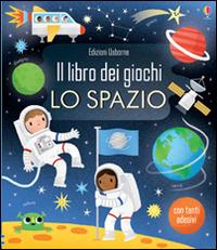 Lo spazio. Ediz. illustrata - Rebecca Gilpin - Libro Usborne 2016, I libri dei giochi | Libraccio.it