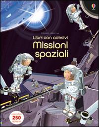 Missioni spaziali. Con adesivi. Ediz. illustrata - Fiona Watt, Paul Nicholls - Libro Usborne 2016, Libri con adesivi. A partire da 5 anni | Libraccio.it