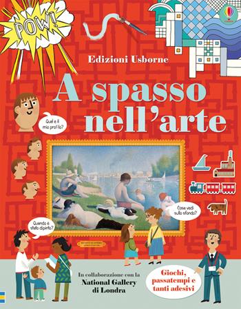 A spasso nell'arte. Con adesivi. Ediz. illustrata - Rosie Dickins, Sam Baer - Libro Usborne 2017 | Libraccio.it