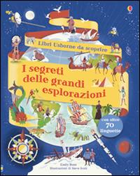 I segreti delle grandi esplorazioni. Ediz. illustrata - Emily Bone, Steve Scott - Libro Usborne 2016 | Libraccio.it