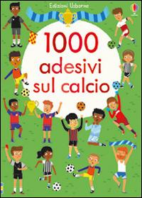 1000 adesivi sul calcio. Ediz. illustrata - Fiona Watt, Mattia Cerato - Libro Usborne 2016, Libri stickers | Libraccio.it