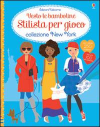 Collezione New York. Vesto le bamboline. Con adesivi. Ediz. illustrata - Fiona Watt, Stella Baggott - Libro Usborne 2016 | Libraccio.it