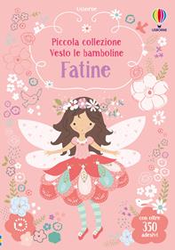 Fatine. Con adesivi. Ediz. illustrata - Fiona Watt, Lizzy Mackay - Libro Usborne 2016, Vesto le bamboline. Piccola collezione | Libraccio.it