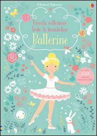 Ballerine. Con adesivi. Ediz. illustrata - Fiona Watt, Lizzy Mackay - Libro Usborne 2016, Vesto le bamboline. Piccola collezione | Libraccio.it