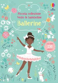 Ballerine. Con adesivi. Ediz. illustrata - Fiona Watt, Lizzy Mackay - Libro Usborne 2016, Vesto le bamboline. Piccola collezione | Libraccio.it