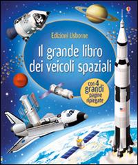 Il grande libro dei veicoli spaziali. Ediz. illustrata - Louie Stowell, Gabriele Antonini - Libro Usborne 2016 | Libraccio.it