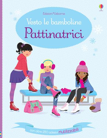 Pattinatrici. Vesto le bamboline. Con adesivi. Ediz. a colori - Fiona Watt - Libro Usborne 2018 | Libraccio.it