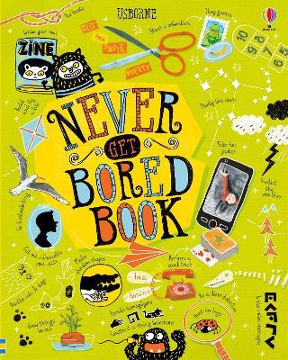 Never get bored book - James Maclaine, Sarah Hull, Lara Bryan - Libro Usborne 2019 | Libraccio.it