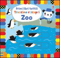 Zoo. Ediz. illustrata - Fiona Watt, Stella Baggott - Libro Usborne 2016, Primi libri tattili. Trascina e scopri | Libraccio.it