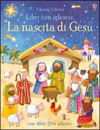 La nascita di Gesù. Con adesivi. Ediz. a colori - Felicity Brooks, Ag Jatkowska - Libro Usborne 2016, Libri stickers | Libraccio.it