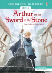 Arthur and the sword in the stone. Ediz. illustrata