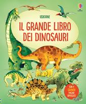 Il grande libro dei dinosauri. Ediz. illustrata