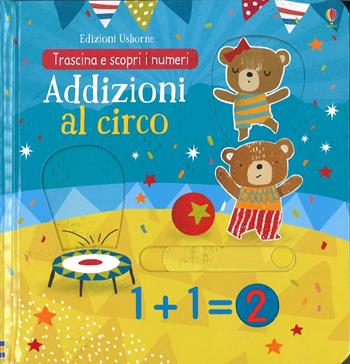 Addizioni al circo. Trascina e scopri. Ediz. illustrata - Hannah Watson - Libro Usborne 2017 | Libraccio.it