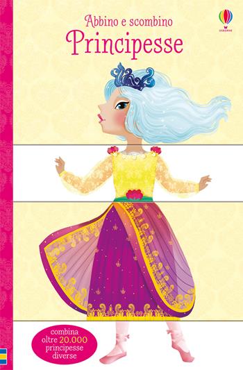 Principesse. Abbino e scombino. Ediz. illustrata - Sam Taplin - Libro Usborne 2017 | Libraccio.it