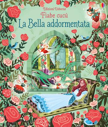 La bella addormentata. Fiabe cucù. Ediz. a colori - Anna Milbourne, Karl James Mountford - Libro Usborne 2017, Libri cartonati | Libraccio.it