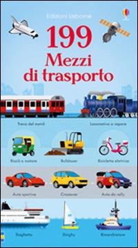 199 mezzi di trasporto. Ediz. illustrata - Jessica Greenwell - Libro Usborne 2017 | Libraccio.it