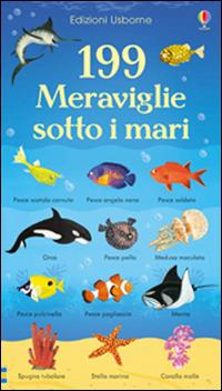 199 meraviglie sotto i mari. Ediz. illustrata - Hannah Watson - Libro Usborne 2017 | Libraccio.it