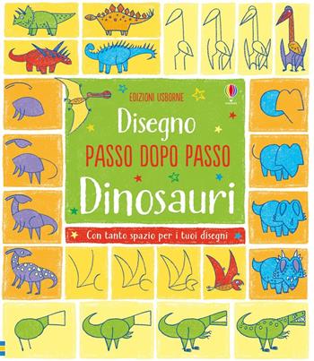 Dinosauri. Ediz. illustrata - Fiona Watt - Libro Usborne 2017, Disegno passo dopo passo | Libraccio.it
