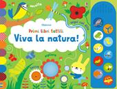 Viva la natura! Ediz. illustrata