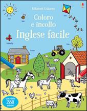 Inglese facile. Coloro e incollo. Con adesivi. Ediz. illustrata
