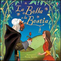 La Bella e la Bestia. Ediz. illustrata - Louie Stowell - Libro Usborne 2017, Libri cartonati | Libraccio.it