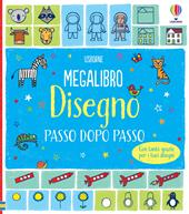 Megalibro. Disegno passo dopo passo. Ediz. illustrata