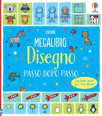 Disegno passo dopo passo. Megalibro. Ediz. illustrata - Fiona Watt - Libro Usborne 2017, Disegno passo dopo passo | Libraccio.it