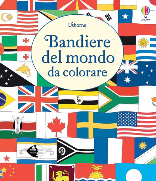 Le bandiere del mondo da colorare. Ediz. illustrata - Susan Meredith -  Libro Usborne 2017, Libri da colorare