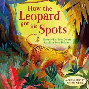 How the leopard got his spots. Ediz. a colori - Rosie Dickins - Libro Usborne 2018 | Libraccio.it