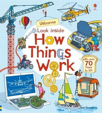 Look inside how things work - Rob Lloyd Jones - Libro Usborne 2018 | Libraccio.it
