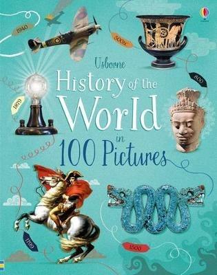 History of the world in 100 pictures - Rob Lloyd Jones - Libro Usborne 2018 | Libraccio.it