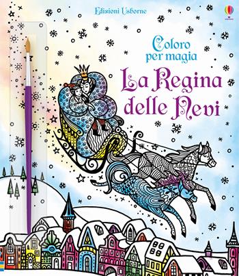 La regina delle nevi. Ediz. a colori. Con gadget - Susanna Davidson - Libro Usborne 2017, Coloro per magia | Libraccio.it