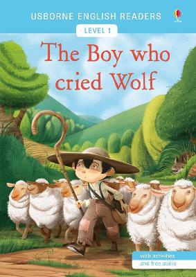 The boy who cried wolf. Level 3. Ediz. a colori - Mairi Mackinnon - Libro Usborne 2018, Usborne English Readers | Libraccio.it