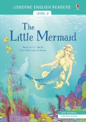 The little mermaid di Hans Christian Andersen. Level 2. Ediz. a colori - Mairi Mackinnon - Libro Usborne 2018, Usborne English Readers | Libraccio.it