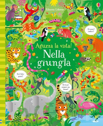 Nella giungla. Aguzza la vista! Ediz. a colori - Kirsteen Robson - Libro Usborne 2017, Libri cartonati | Libraccio.it