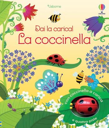 La coccinella va a casa. Libro gioco. Ediz. a colori - Fiona Watt, Ben Mantle - Libro Usborne 2017, Dai la carica! | Libraccio.it