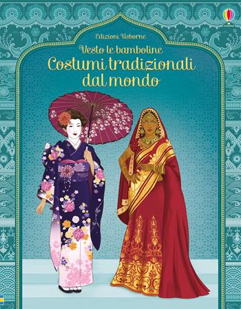 Costumi tradizionali dal mondo. Con adesivi. Ediz. illustrata - Emily Bone - Libro Usborne 2018, Impariamo con stickers | Libraccio.it