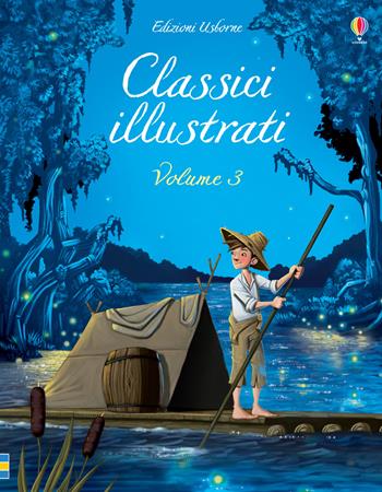 Classici illustrati. Ediz. illustrata. Vol. 3  - Libro Usborne 2018 | Libraccio.it